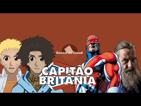 Alan Moore cria o universo 616 | Capitão Britânia: Jasper Warp | Banca do Josué Ep.6
