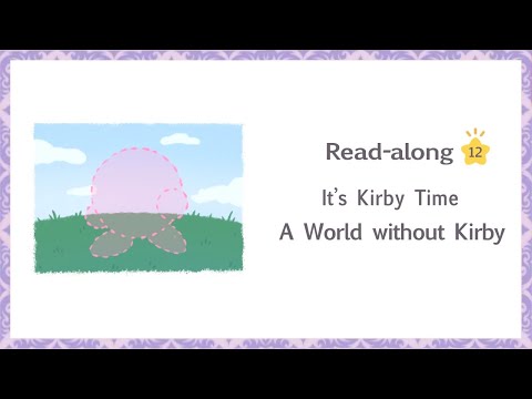It's Kirby Time, Read-Along #12: A World without Kirby
