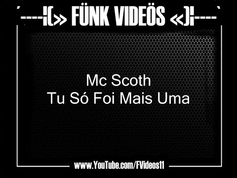 Mc Scoth - Tu Só Foi Mais Uma { Dj's Eduardo e Felipe }