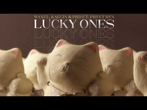 Waxel, KAIZ3N & PRD ft  PRYVT RYN - Lucky Ones