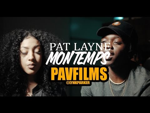 PAT LAYNE - MON TEMPS ( Feat . JAYMIAH LANO) | Shot by PAVFILMS