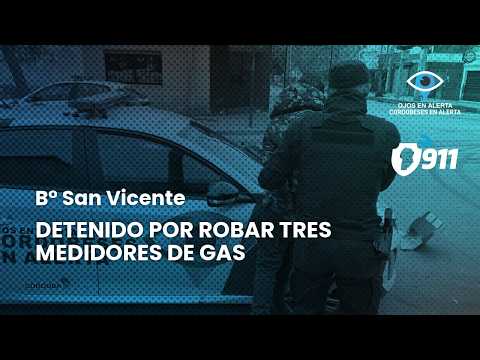 B° San Vicente 🚨 Detenido por robar tres medidores de gas