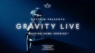 Gryffin - Heading Home (Reprise) [LIVE from GRAVITY II TOUR]