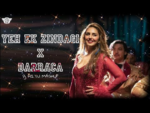 Yeh Ek Zindagi x Barraca Mashup | DJ HITU #trending #mashup #garmiani #bollywood #vfx 😍