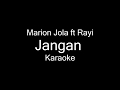 Jangan - Marion Jola ft Rayi (karaoke/Lirik)