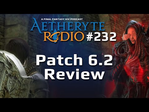 FFXIV Podcast Aetheryte Radio 232: Patch 6.2 Review