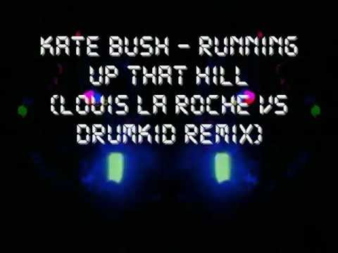 Kate Bush - Running Up That Hill (Louis La Roche vs. Drumkid Remix)
