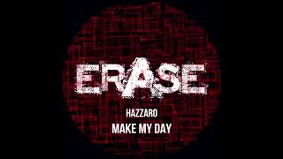 Hazzaro - Make My Day (Original Mix) [Erase Records]