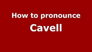 How to pronounce Cavell