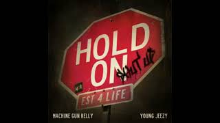 Machine Gun Kelly - Hold On (Shut Up) ft. Young Jeezy  (Remix)