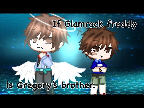 If Glamrock freddy is Gregory’s brother? 💕Security breach💕 ⭐️Gacha Club⭐️