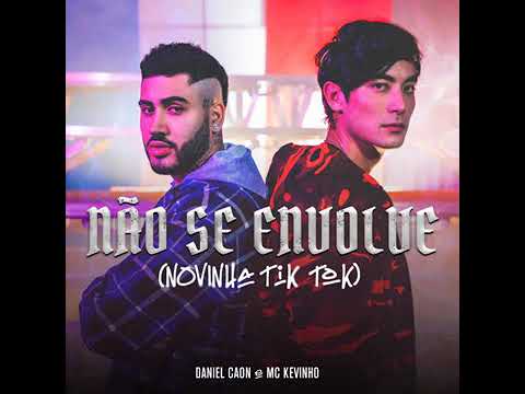 NÃO SE ENVOLVE 🎶 - Daniel Caon feat. MC Kevinho [Áudio Oficial] {EuAnaMaria Oficial}