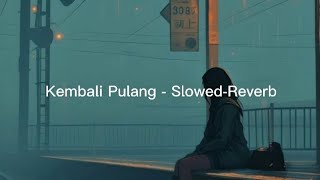 Download lagu Kembali Pulang Cover By Pi7u (Slowed - Reverb - Tiktok Version) mp3