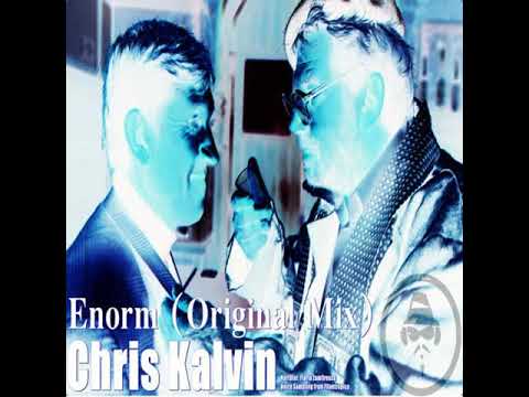 Chris Kalvin - Enorm ( Original Mix )