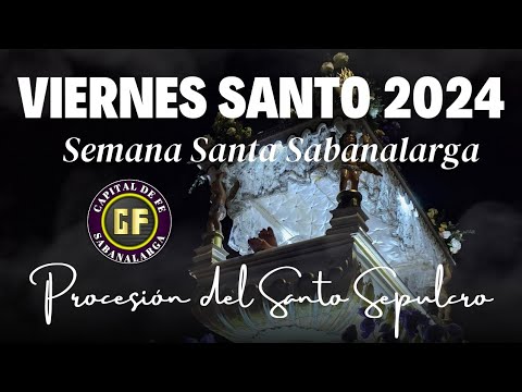 VIERNES SANTO 2024 | PROCESIÓN DEL SANTO SEPULCRO | Semana Santa Sabanalarga