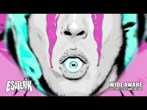 Esoterik - Wide Awake (feat. Spazzy D & imbi the girl)