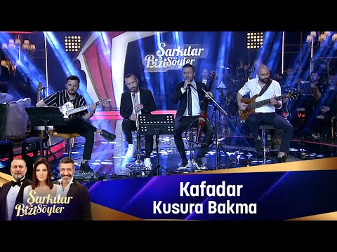Kafadar - KUSURA BAKMA