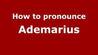 How to pronounce Ademarius