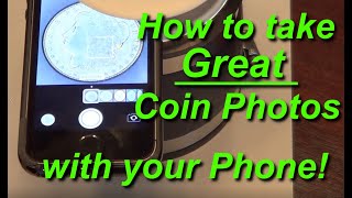 How to take great coin photos with your mobile phone!  -  to sell on eBay, for estate & insurance...