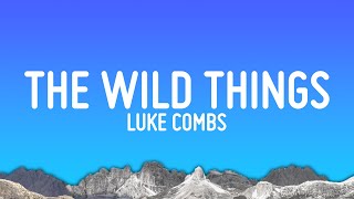 Luke Combs - Where The Wild Things Are (Lyrics)