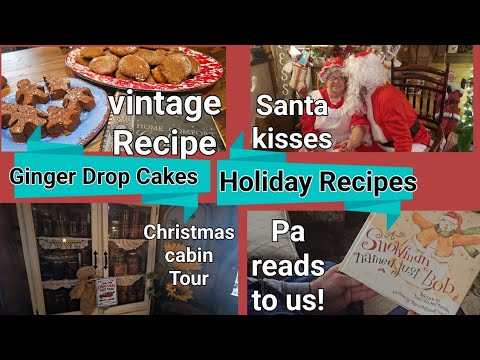 Vintage Ginger Drop Cakes / Christmas Cabin Tour / PA reads to us!