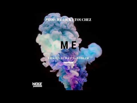 YomiCulcha Ft. Boblim- ME(Official Audio)