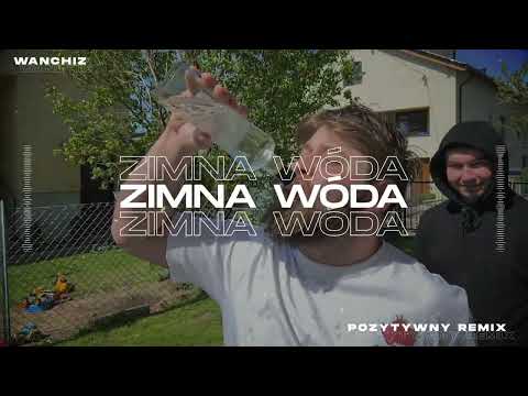 WANCHIZ - Zimna Wóda (POZYTYWNY Remix)