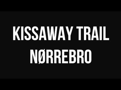 Kissaway Trail - Nørrebro (official stream video)