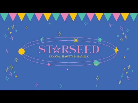• Vietsub • LOONA 'StarSeed ~ Kakusei' | Hawyn & Hamilk