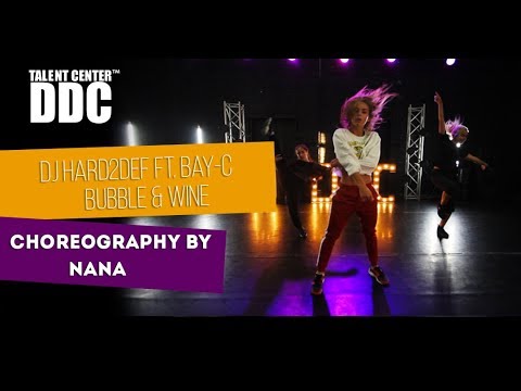 DJ Hard2Def ft. Bay-C - Bubble & Wine choreography by Nana | Talent Center DDC