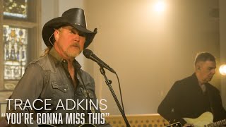 Trace Adkins - You&#39;re Gonna Miss This | Circle Presents: Country Sessions