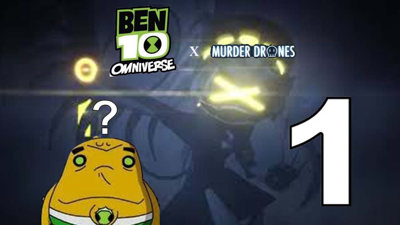 Ben 10 X Murder drones (capitulo 1) encontrándonos parte 2