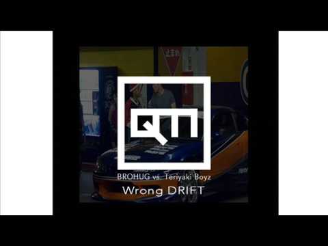 BROHUG vs. Teriyaki Boyz - Wrong Drift (Queexmusic Mashup)