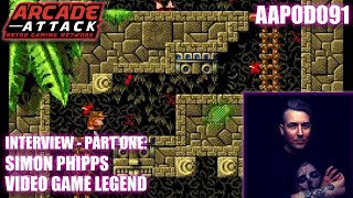 Simon Phipps (Creator of Rick Dangerous, Wolfchild & Shadow Man) Interview Part 1 [AAPOD091]