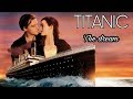 THE DREAM Titanic Theme Music