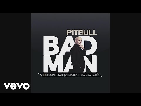 Pitbull - Bad Man (Audio) ft. Robin Thicke, Joe Perry, Travis Barker