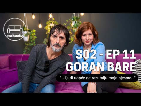 NA KAUČU by Vedrana Lisica #S02 EP11: Goran Bare "Ljudi ne kuže moje pjesme!"