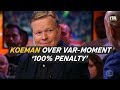 Koeman over VAR-moment Ajax: '100% penalty' - VTBL