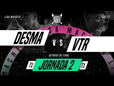 DESMA VS VTR (OCTAVOS DE FINAL) LIGA DE FREESTYLE MACHETE JORNADA 2
