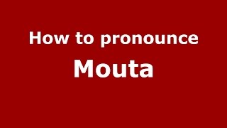 How to pronounce Mouta