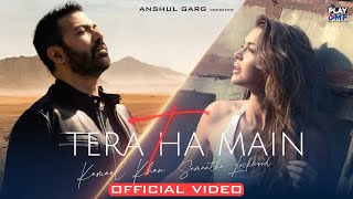 Tera Tha Main - Kamaal Khan |Amrita Kak |Samantha Lockwood |Ajay Bhatia |Shabbir Ahmed | Anshul Garg