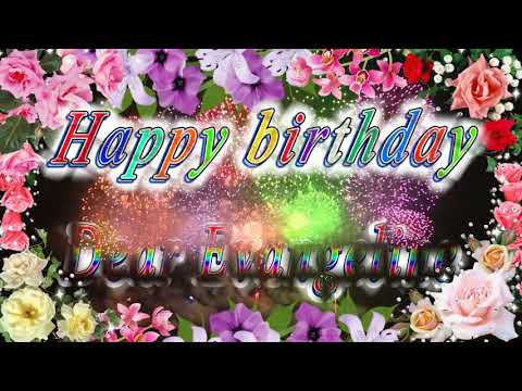 Happy birthday dear Evangeline