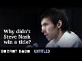 Steve Nash Never Won An NBA Championship Here S What Left Him Empty Handed