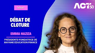 Débat de clôture avec Emma HAZIZA | ACT50
