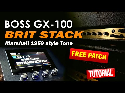 BOSS GX-100 BRIT STACK: Marshall 1959 Style Tone | Free Patch and Settings