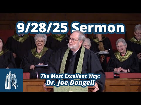 Sermon - "The Most Excellent Way" - Dr. Joe Dongell - [9/28/25]