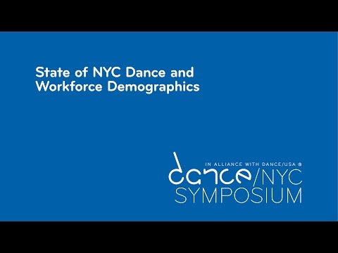 Dance/NYC 2017 Symposium: State of NYC Dance and Workforce Demographics