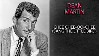 DEAN MARTIN - CHEE CHEE-OO-CHEE (SANG THE LITTLE BIRD)