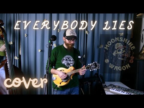 Everybody Lies - Moonshine Wagon
