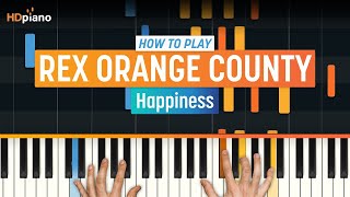 How To Play &quot;Happiness&quot; by Rex Orange County | HDpiano (Part 1) Piano Tutorial